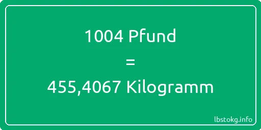 1004 lbs bis kg - 1004 Pfund bis Kilogramm