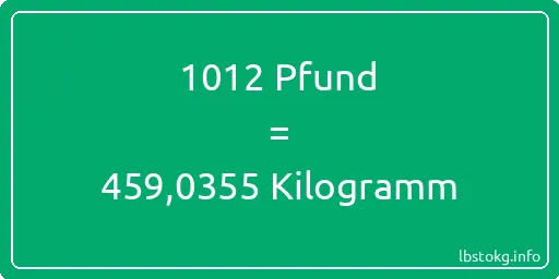 1012 lbs bis kg - 1012 Pfund bis Kilogramm