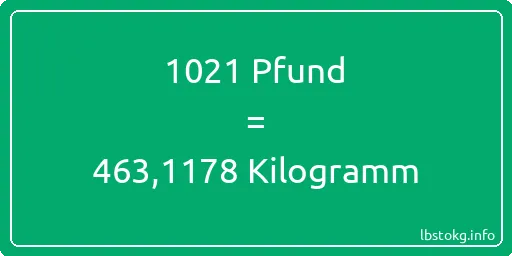 1021 lbs bis kg - 1021 Pfund bis Kilogramm