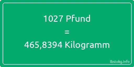 1027 lbs bis kg - 1027 Pfund bis Kilogramm