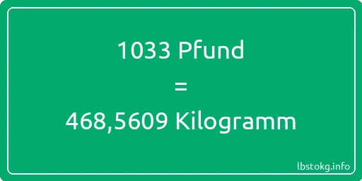 1033 lbs bis kg - 1033 Pfund bis Kilogramm