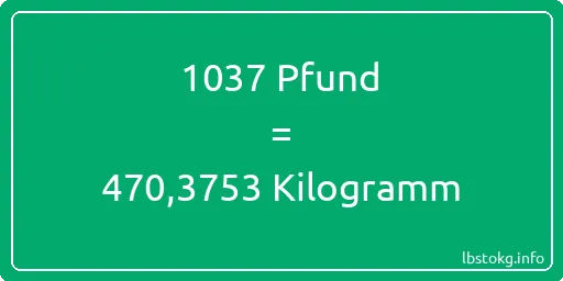 1037 lbs bis kg - 1037 Pfund bis Kilogramm