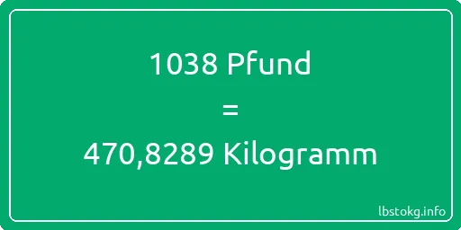 1038 lbs bis kg - 1038 Pfund bis Kilogramm