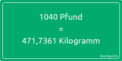 1040 lbs bis kg - 1040 Pfund bis Kilogramm