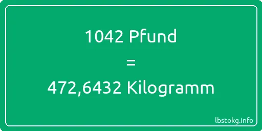 1042 lbs bis kg - 1042 Pfund bis Kilogramm