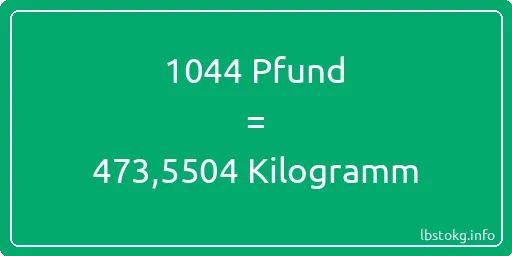 1044 lbs bis kg - 1044 Pfund bis Kilogramm