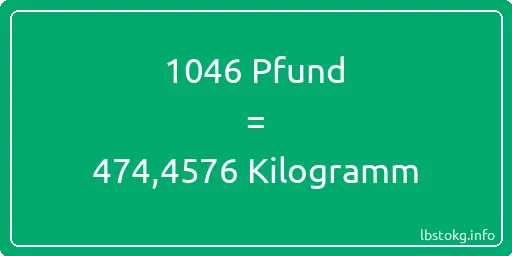 1046 lbs bis kg - 1046 Pfund bis Kilogramm