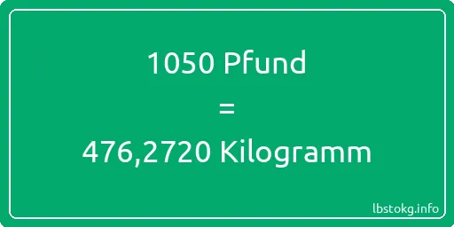 1050 lbs bis kg - 1050 Pfund bis Kilogramm