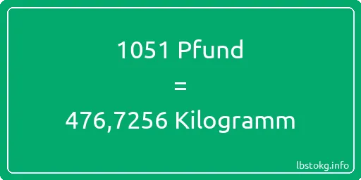 1051 lbs bis kg - 1051 Pfund bis Kilogramm