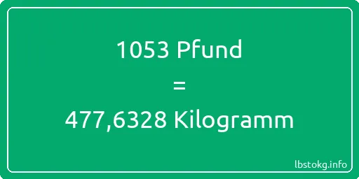 1053 lbs bis kg - 1053 Pfund bis Kilogramm