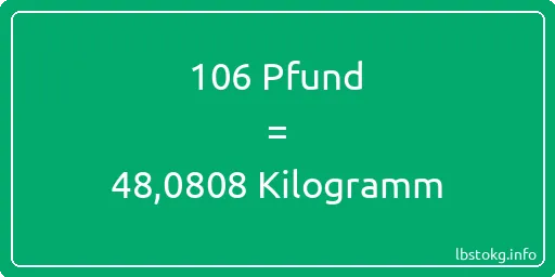 106 lbs bis kg - 106 Pfund bis Kilogramm