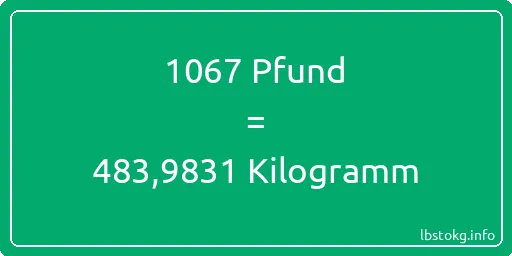 1067 lbs bis kg - 1067 Pfund bis Kilogramm