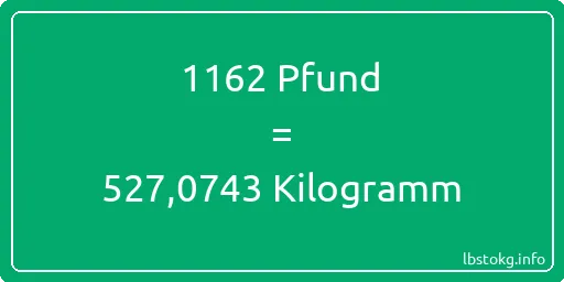 1162 lbs bis kg - 1162 Pfund bis Kilogramm