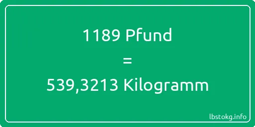 1189 lbs bis kg - 1189 Pfund bis Kilogramm