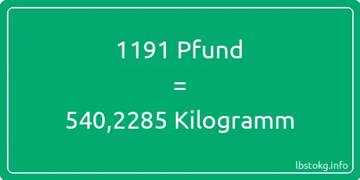 1191 lbs bis kg - 1191 Pfund bis Kilogramm