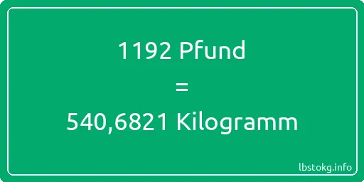 1192 lbs bis kg - 1192 Pfund bis Kilogramm