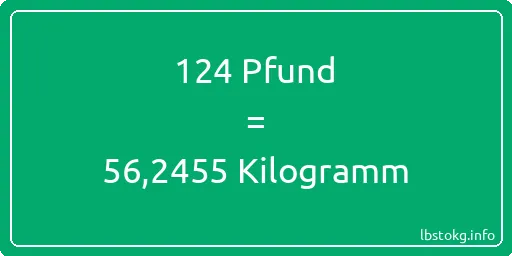 124 lbs bis kg - 124 Pfund bis Kilogramm