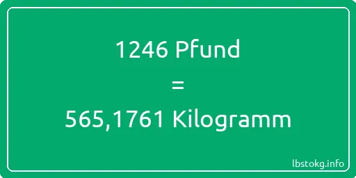 1246 lbs bis kg - 1246 Pfund bis Kilogramm