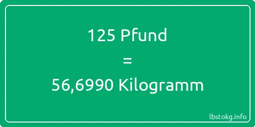 125 lbs bis kg - 125 Pfund bis Kilogramm