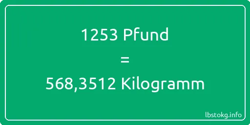 1253 lbs bis kg - 1253 Pfund bis Kilogramm