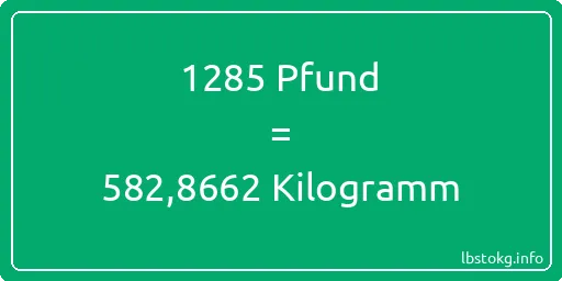 1285 lbs bis kg - 1285 Pfund bis Kilogramm