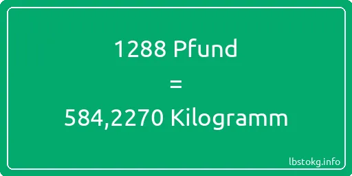 1288 lbs bis kg - 1288 Pfund bis Kilogramm