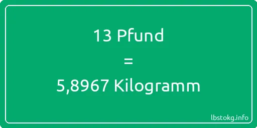 13 lbs bis kg - 13 Pfund bis Kilogramm