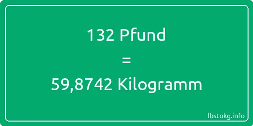 132 lbs bis kg - 132 Pfund bis Kilogramm