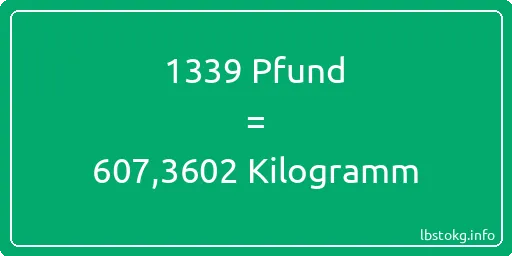 1339 lbs bis kg - 1339 Pfund bis Kilogramm