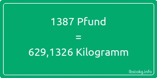 1387 lbs bis kg - 1387 Pfund bis Kilogramm