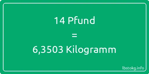 14 lbs bis kg - 14 Pfund bis Kilogramm