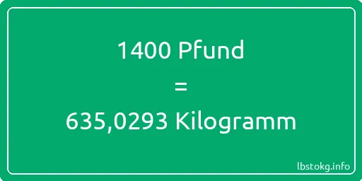 1400 lbs bis kg - 1400 Pfund bis Kilogramm