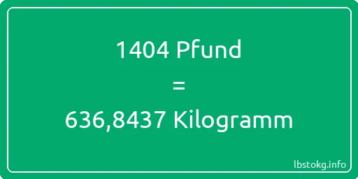 1404 lbs bis kg - 1404 Pfund bis Kilogramm