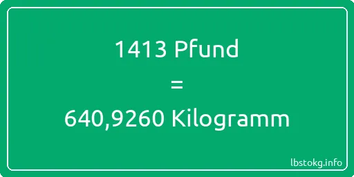 1413 lbs bis kg - 1413 Pfund bis Kilogramm