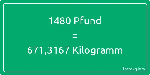 1480 lbs bis kg - 1480 Pfund bis Kilogramm