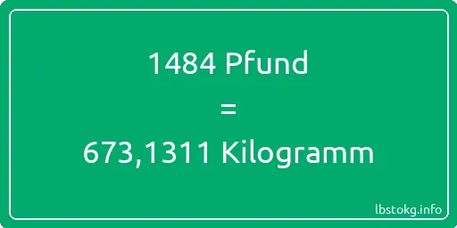 1484 lbs bis kg - 1484 Pfund bis Kilogramm