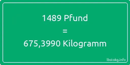 1489 lbs bis kg - 1489 Pfund bis Kilogramm