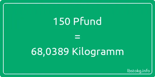 150 lbs bis kg - 150 Pfund bis Kilogramm