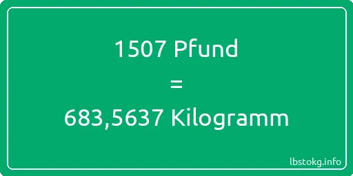 1507 lbs bis kg - 1507 Pfund bis Kilogramm