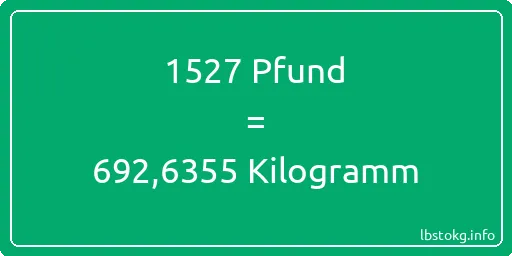 1527 lbs bis kg - 1527 Pfund bis Kilogramm