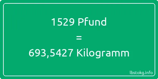 1529 lbs bis kg - 1529 Pfund bis Kilogramm