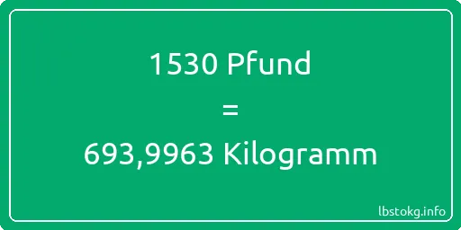 1530 lbs bis kg - 1530 Pfund bis Kilogramm