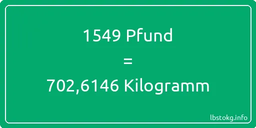 1549 lbs bis kg - 1549 Pfund bis Kilogramm