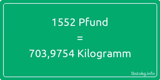 1552 lbs bis kg - 1552 Pfund bis Kilogramm