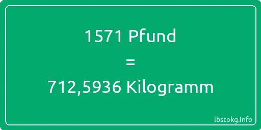 1571 lbs bis kg - 1571 Pfund bis Kilogramm