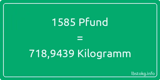 1585 lbs bis kg - 1585 Pfund bis Kilogramm