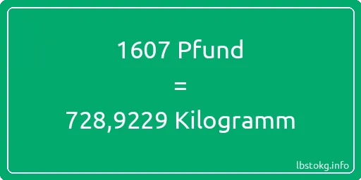 1607 lbs bis kg - 1607 Pfund bis Kilogramm