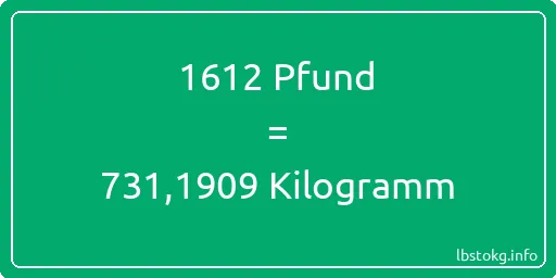 1612 lbs bis kg - 1612 Pfund bis Kilogramm