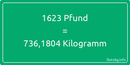 1623 lbs bis kg - 1623 Pfund bis Kilogramm