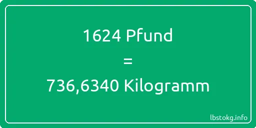 1624 lbs bis kg - 1624 Pfund bis Kilogramm